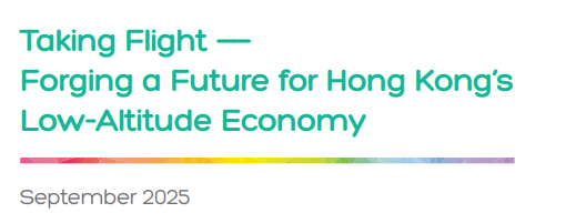 OHKF Releases Taking Flight Forging a Future for Hong Kong s Low-Altitude Economy Report